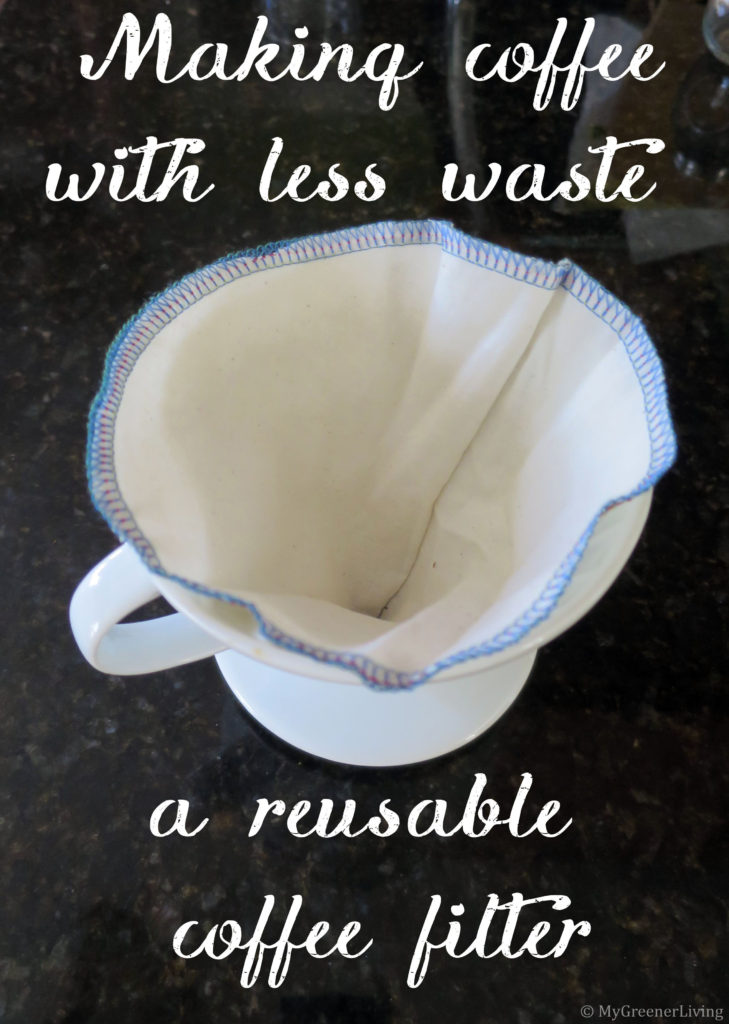 text "making coffee with less waste - a reusable coffee filter" with a photo of a ceramic cone coffee maker and homemade cotton coffee filter